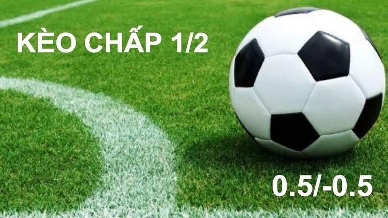 K&egrave;o chấp 1/2 l&agrave; sao